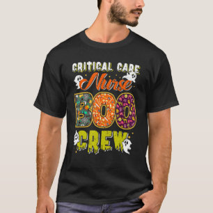 Critical Care Nurse Boo Crew Rn Squad Halloween Ma T-Shirt