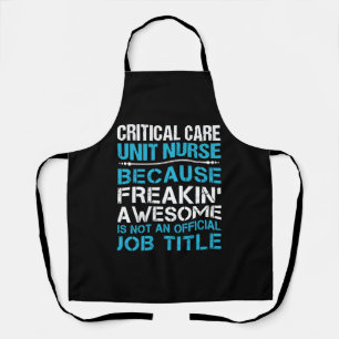 Critical Care Unit Nurse - Freaking Awesom Apron