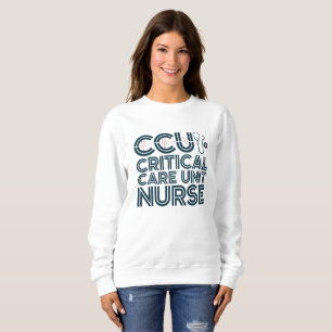 Critical Care Unit Nurse Sweatshirt