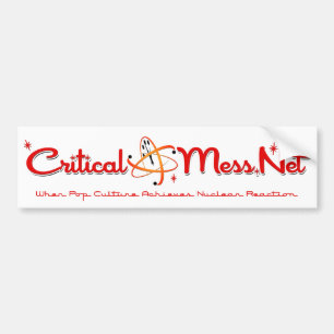 Critical Mess Bumper Sticker! Bumper Sticker