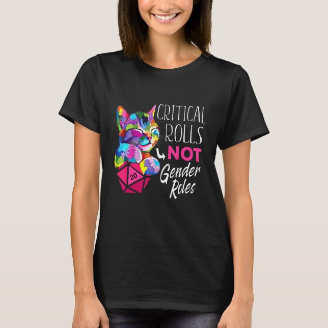Critical Rolls Not Gender Roles Dice Boardgame Cat T-Shirt (Front)