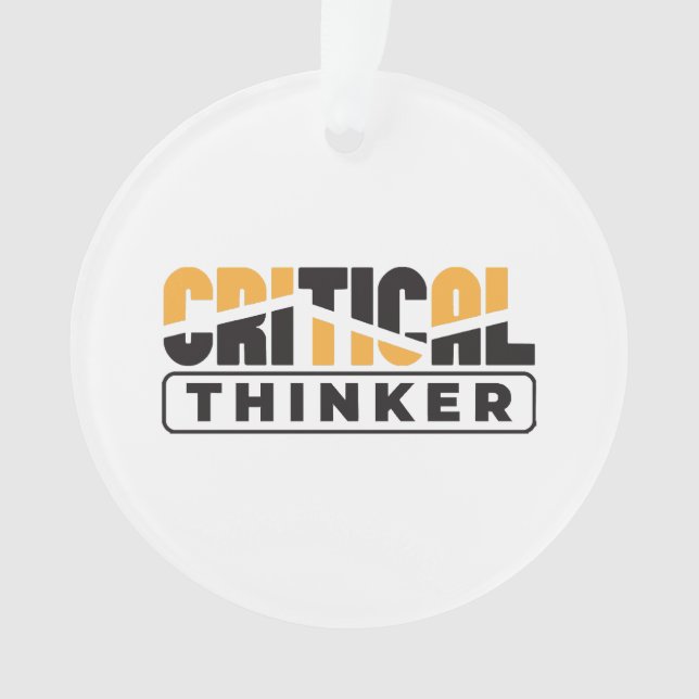 Critical Thinker  Think For Yourself  Ornament (Front)