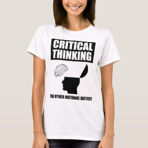 Critical Thinking The Other National Deficit T-Shirt