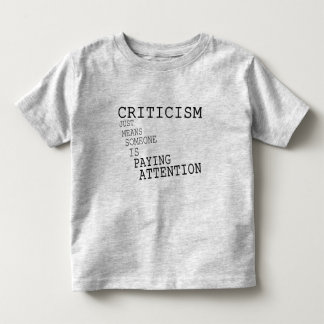 Criticism Toddler T-shirt
