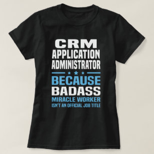CRM Application Administrator T-Shirt