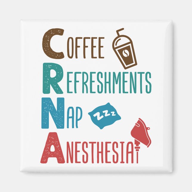 CRNA Coffee Refreshments Nap Anesthesia Magnet (Front)