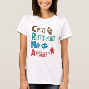 CRNA Coffee Refreshments Nap Anesthesia T-Shirt