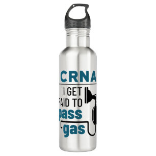 CRNA I Get Paid to Pass Gas 710 Ml Water Bottle