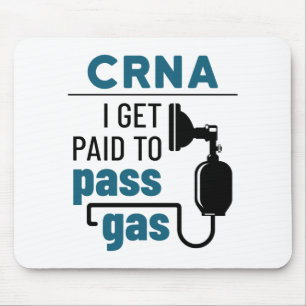 CRNA I Get Paid to Pass Gas Mouse Pad