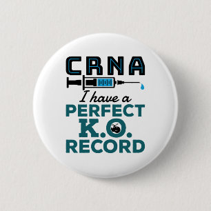 CRNA I Have A Perfect K.O. Record 2 Inch Round Button
