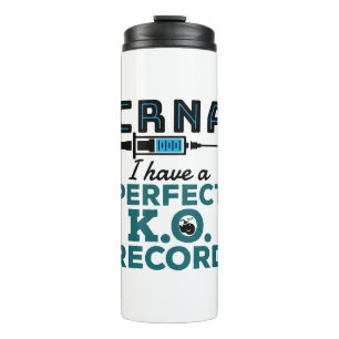 CRNA I Have A Perfect K.O. Record  Thermal Tumbler