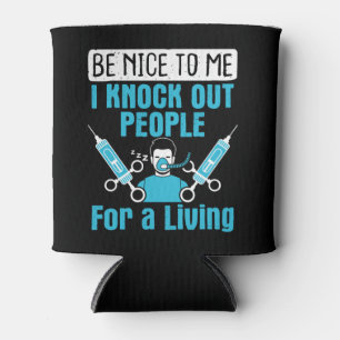 CRNA Nurse Anesthetist Knock Out People Can Cooler