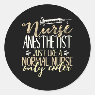 Crna Nurse Anesthetist Normal Nurse But Er Nurse Classic Round Sticker