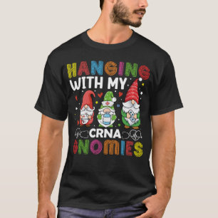 CRNA Nurse Hospital Anesthesia Hanging with my CRN T-Shirt