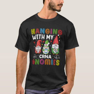 CRNA Nurse Hospital Anesthesia Hanging with my CRN T-Shirt
