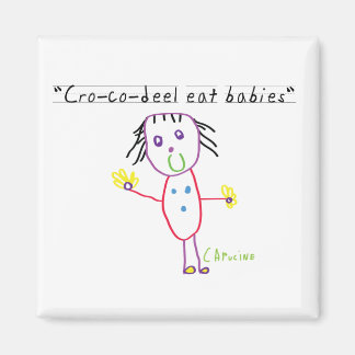 Cro-co-deel eat babies magnet