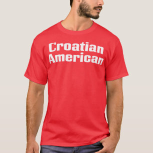 Croatian American 1 T-Shirt