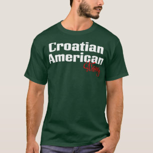 Croatian American Strong T-Shirt