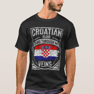 Croatian Blood Runs Through My Veins T-Shirt