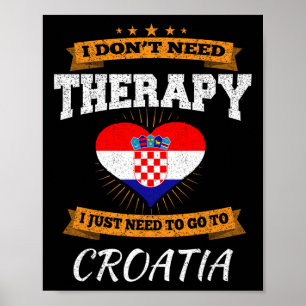 Croatian Flag I Croatia Vacation Gift I Funny Croa Poster