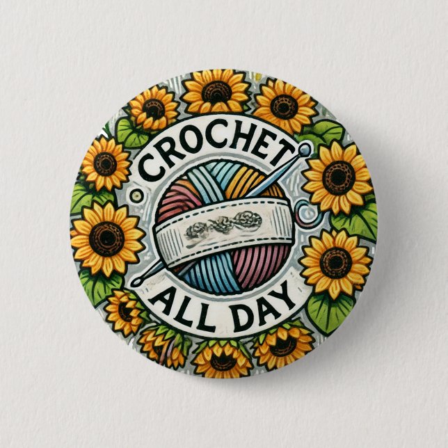 Crochet All Day                                    2 Inch Round Button (Front)