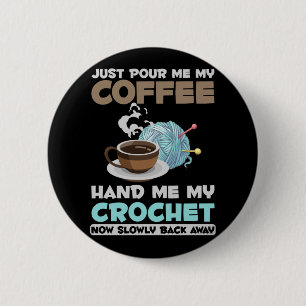 Crochet and Coffee Hobby Crafting Yarn Lover 2 Inch Round Button