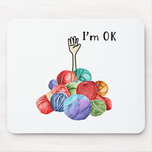 Crochet And Knitting Im Ok  Mouse Pad (Front)
