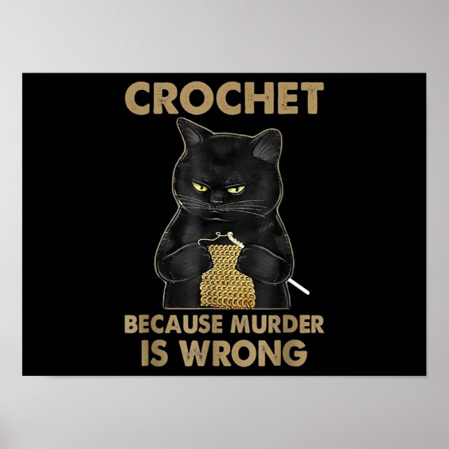 Crochet Because Murder Is Wrong Crochet Black Cat Poster (Front)