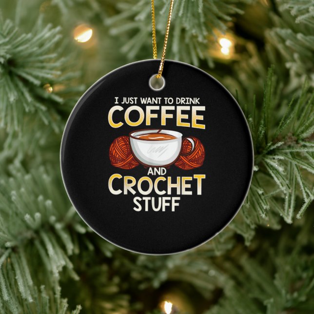 Crochet   Coffee And Crocheting Lovers Knitters Ceramic Ornament (Tree)