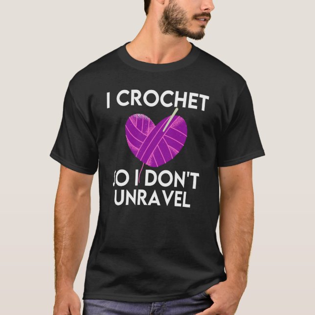 Crochet Crocheting Cool For Women Crocheter Unrave T-Shirt (Front)
