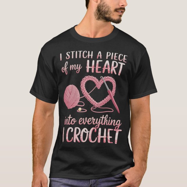 Crochet For Men Women Crocheting Crochet Lover  T-Shirt (Front)