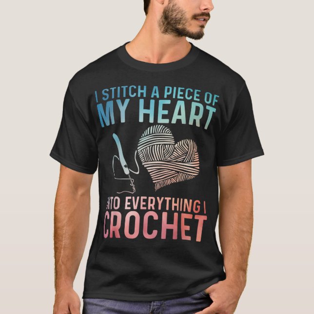 Crochet For Men Women Crocheting Crochet Lover  T-Shirt (Front)