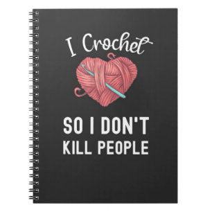 Crochet Gifts Hobby Knitting Crocheting Crocheter Notebook