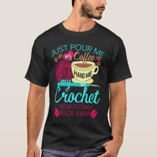 Crochet Hooks Coffee Crocheting Yarn Knitting T-Shirt