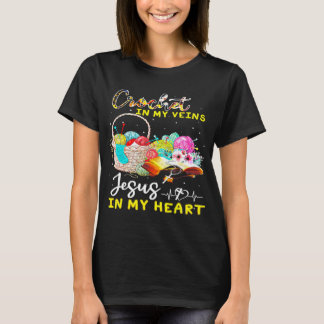 Crochet in my veins jesus in my heart knitting lov T-Shirt