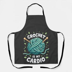 Crochet is my cardio Sewing yarn  Fitness   Apron