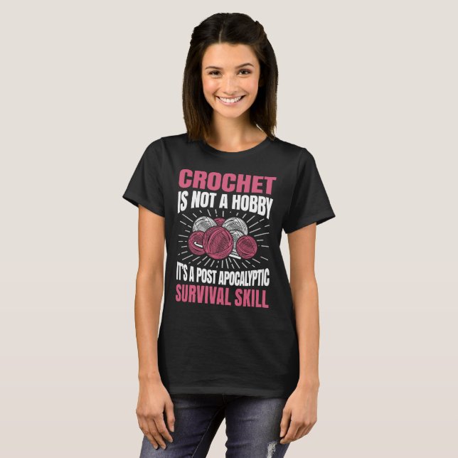Crochet Is Not A Hobby Funny Crochet T-Shirt (Front Full)
