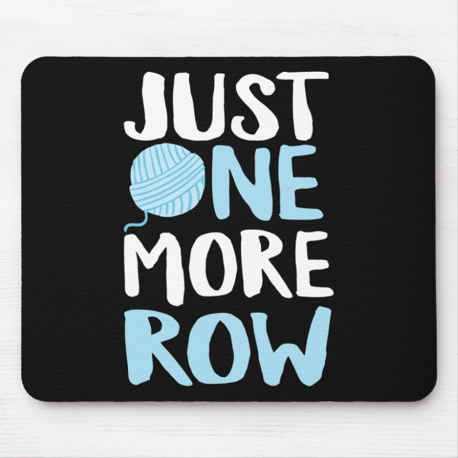 Crochet Just One More Row Yarn And Hook Needle  Mouse Pad (Front)