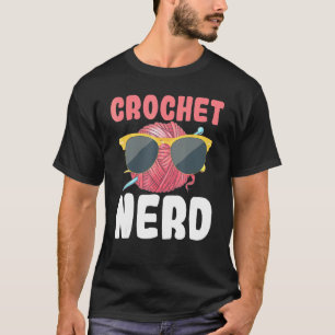 Crochet Nerd Sunglasses Sewing Knit Quilt Yarn Hum T-Shirt