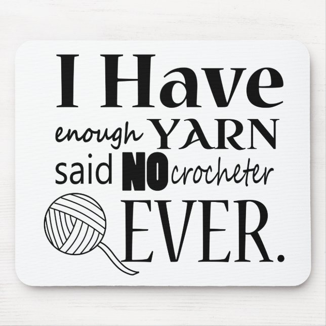 Crochet • Not Enough Yarn Crafts Mouse Pad (Front)