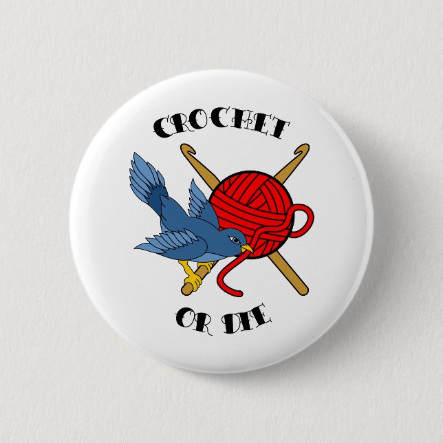 Crochet or Die Tattoo 2 Inch Round Button (Front)