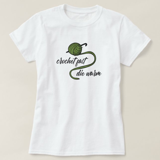 Crochet Vert Olive Fast, T-Shirt Mourir Chaud (Design devant)