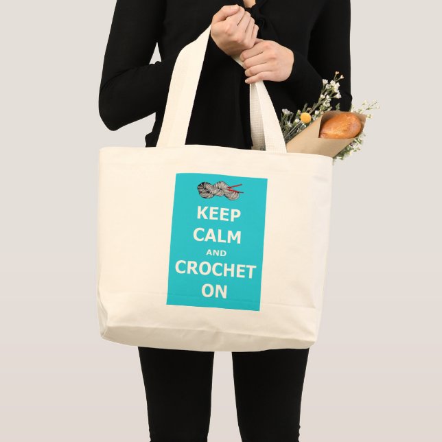 Crochet yarn and hooks. Keep calm and crochet on. Large Tote Bag (Front (Product))