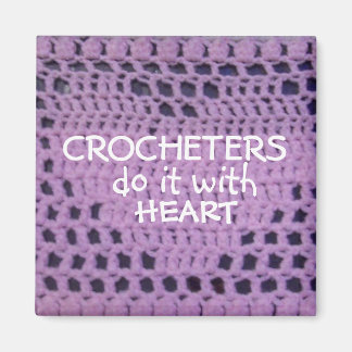 CROCHETERS DO IT WITH HEART magnet