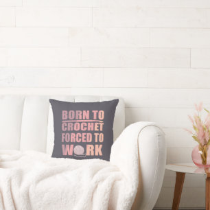 crocheters gift funny crochet quote throw pillow