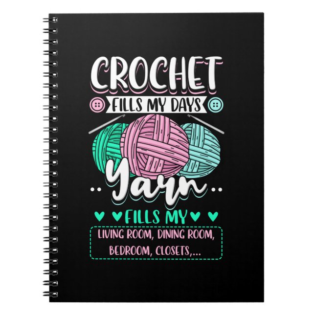 Crocheting - Crochet Fills My Days Notebook (Front)