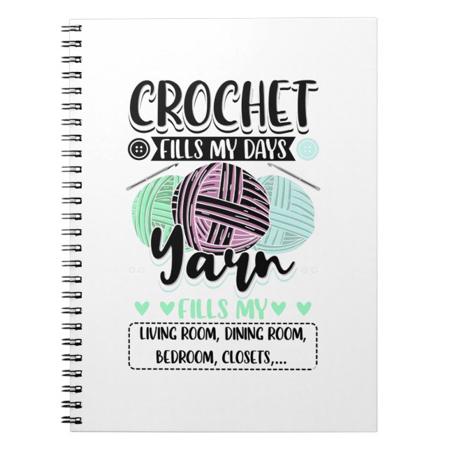 Crocheting - Crochet Fills My Days Notebook (Front)
