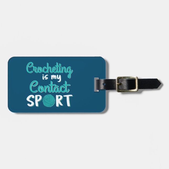 Crocheting Is My Contact Sport Luggage Tag (Front Horizontal)