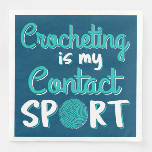Crocheting Is My Contact Sport Napkin