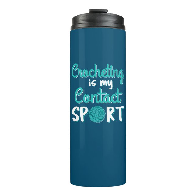 Crocheting Is My Contact Sport Thermal Tumbler (Front)